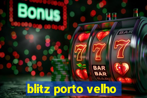 blitz porto velho